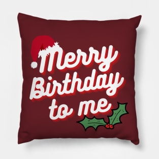 Merry birthday to me December born Pillow