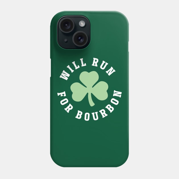 Will Run For Bourbon St Patricks Day Phone Case by PodDesignShop