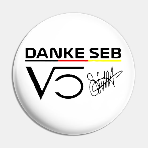 Danke Seb Sebastian Vettel 5 Motor Racing Pin by jasminerandon69