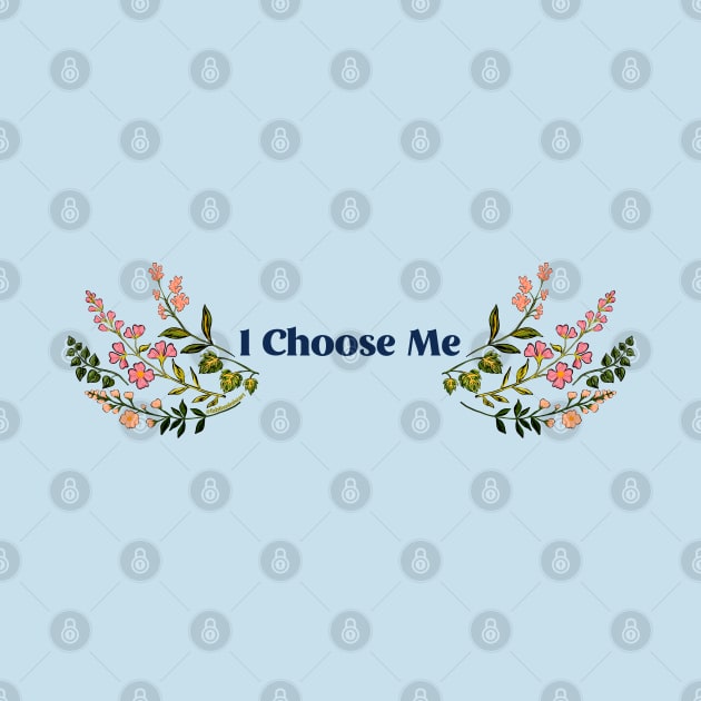 I Choose Me by FabulouslyFeminist