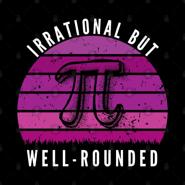 Retro Irrational But Well Rounded Pi Day Celebration Math by Shopinno Shirts