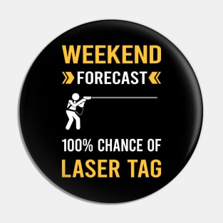 Weekend Forecast Laser Tag Pin