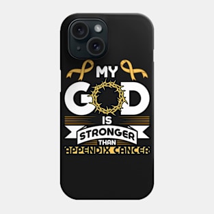 My God is Stronger than Appendix Cancer Awareness Phone Case