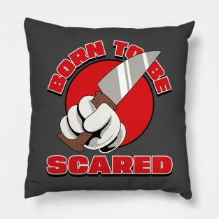 Born to Be Scared Knife Design Pillow