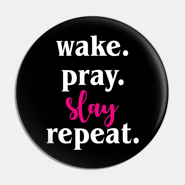 Work Pray Slay Repeat Pin by sunima