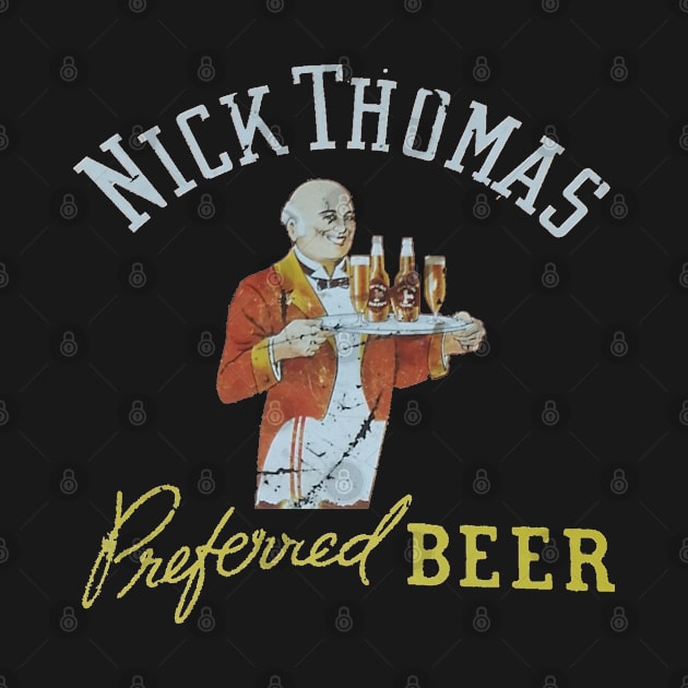 Nick Thomas Preferred Beer by JoeHx