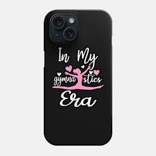 Funny Gymnast Lover Quote In My Gymnastics Era Mom Daughter Phone Case