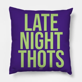 late night thots Pillow