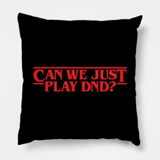 Can We Just Play DnD Pillow