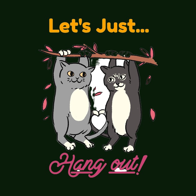 Lets just hang out by Rc tees