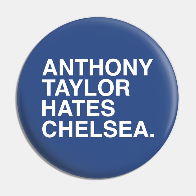 Anthony Taylor Hates Chelsea Pin by MikeSolava