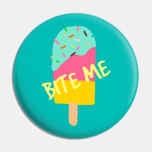 Bite Me, It's Ice Cream Time Pin