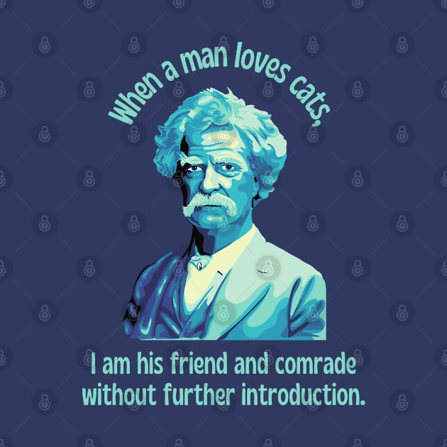 Mark Twain Portrait And Catt Quote by Slightly Unhinged