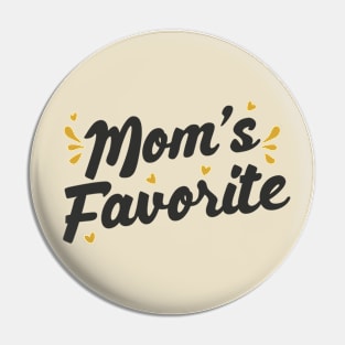 Mom's Favorite Text Design Pin