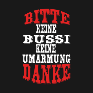 Bitte keine Bussi keine Umarmung Danke T-Shirt