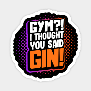 Gym?! I Thought You Said Gin! Magnet