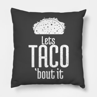 Lets Taco About it Pillow