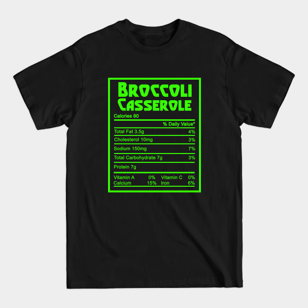 Discover Broccoli Casserole Nutrition facts Funny Thanksgiving Food Gift - Broccoli Casserole Nutrition Facts - T-Shirt