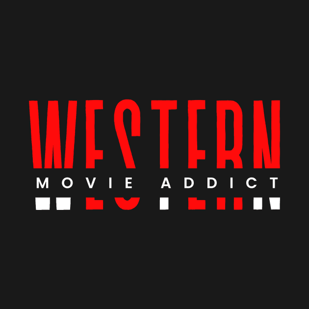 Western movie addict red and white typography design by Digital Mag Store