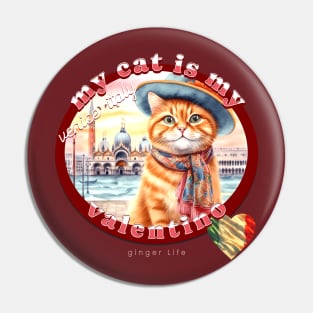 My Italian Valentine Cat Ginger Life 43G Pin