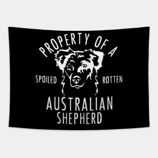 property of a spoiled rotten australian shepherd with a picture white Tapestry