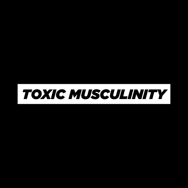 Toxic masculinity funny by HailDesign