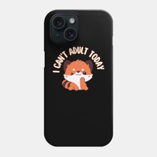 I Can't Adult Today Funny Red Panda Lover Red pandas Essentiel Phone Case