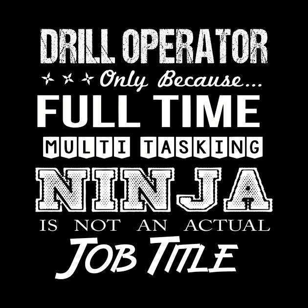 Drill Operator T Shirt - Superpower Gift Item Tee by Cosimiaart