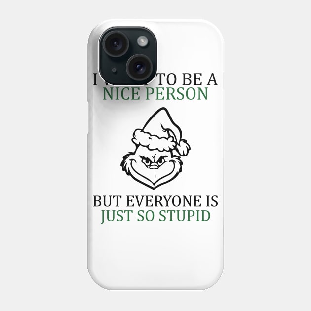 i want to be a nice person but everyone is so stupid Phone Case by IRIS