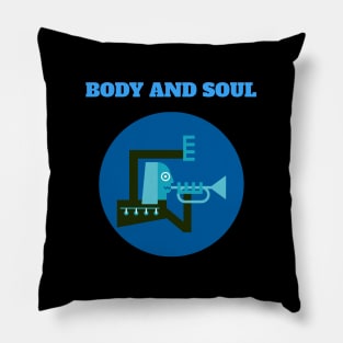 BODY AND SOUL Pillow