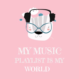 My Music Playlist Is My World T-Shirt