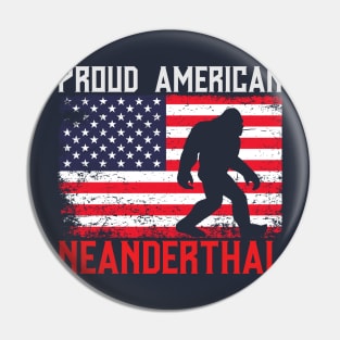 Proud American Neanderthal Pin