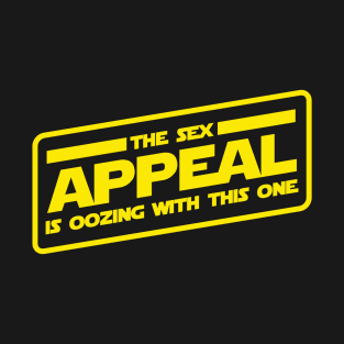 Uplifting Quotes Sex Appeal Attention Grabber Meme T-Shirt