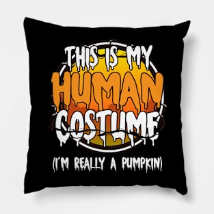 This Is My Human Costume I'm Really A Pumpkin Funny Lazy Halloween Costume Last Minute Halloween Costume Halloween 2021 Gift Pillow