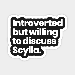 Introverted but willing to discuss Scylla - Motherland: Fort Salem Magnet