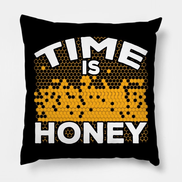 Time Is Honey Beekeeping Beekeeper Gift Pillow by Dolde08