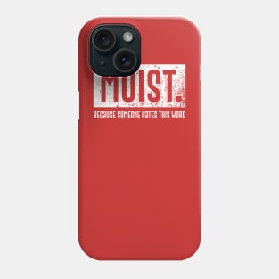 MOIST Phone Case