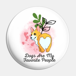 Dogs Are My Favorite People Pin