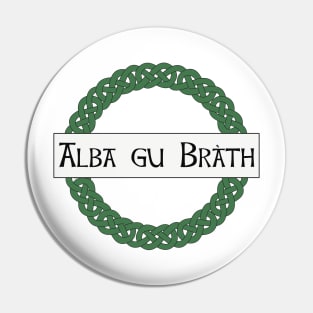 Alba gu bràth Scotland forever with Celtic knot border Pin