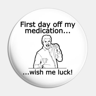 Off My Medication Pin