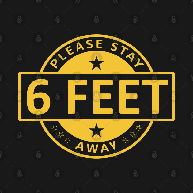 Please Stay 6 Feet Away by CF.LAB.DESIGN