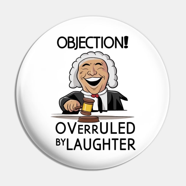 objection overruled by Laughter Pin by Fashioned by You, Created by Me A.zed