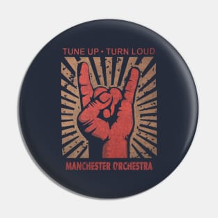 Tune up . Turn Loud Manchester Orchestra Pin