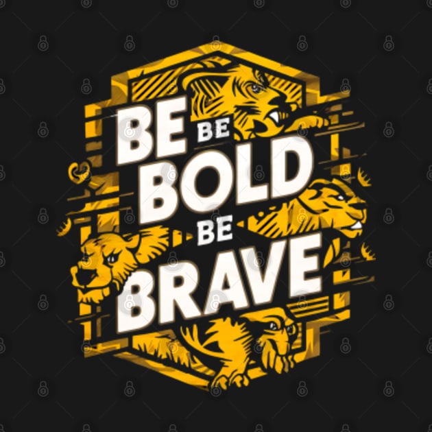 Be Brave by Newest Tee