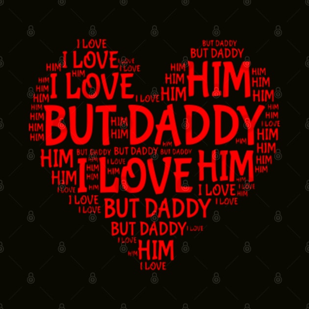 BUT DADDY I LOVE HIM by vintagejoa