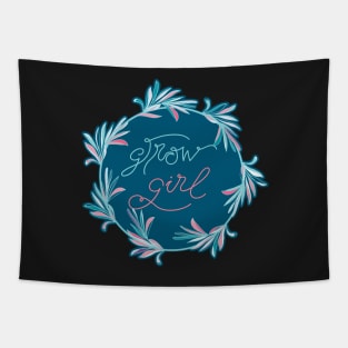 Grow Girl - positive motivational quote in teal blue Tapestry