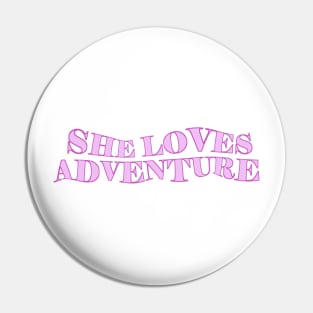 SHE LOVES ADVENTURE Pin