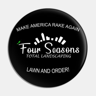 Four Seasons Total Landscaping make america rake again Pin