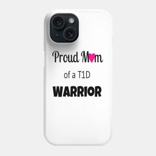 Proud Mom Of A T1D Warrior - Pink Heart Phone Case