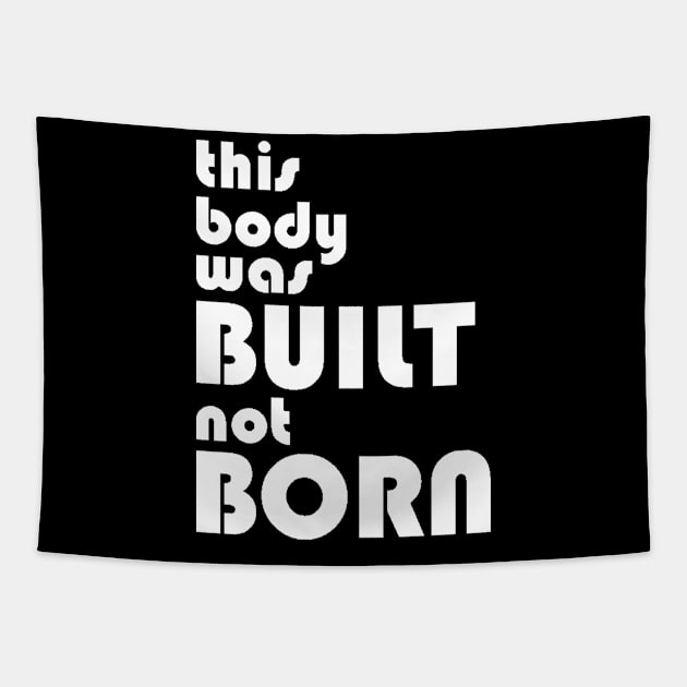 Built not Born Tapestry by Dojaja